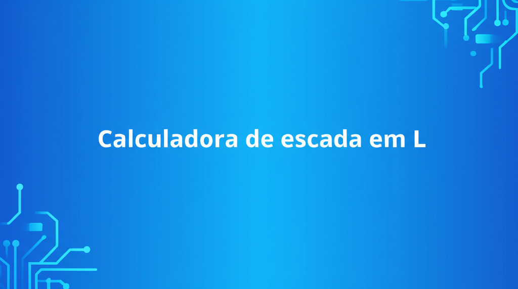 Calculadora de Escada em L