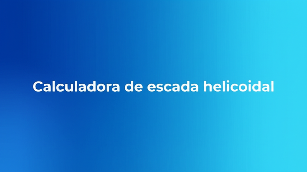 Calculadora de Escada Helicoidal