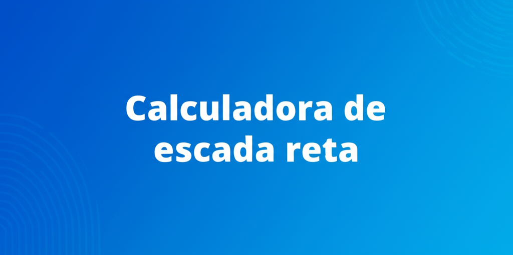 Calculadora de escada reta